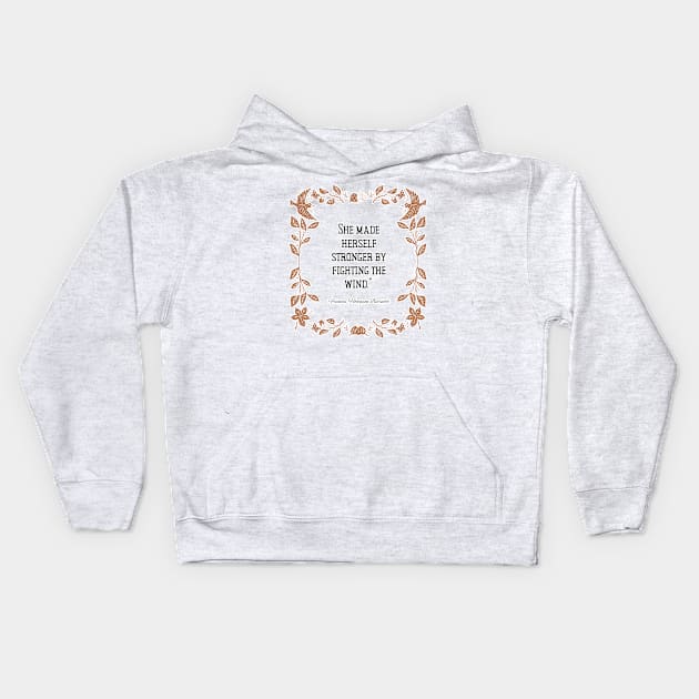 She is Stronger Quote Frances Hodgson Burnett cottegcore Kids Hoodie by FamilyCurios